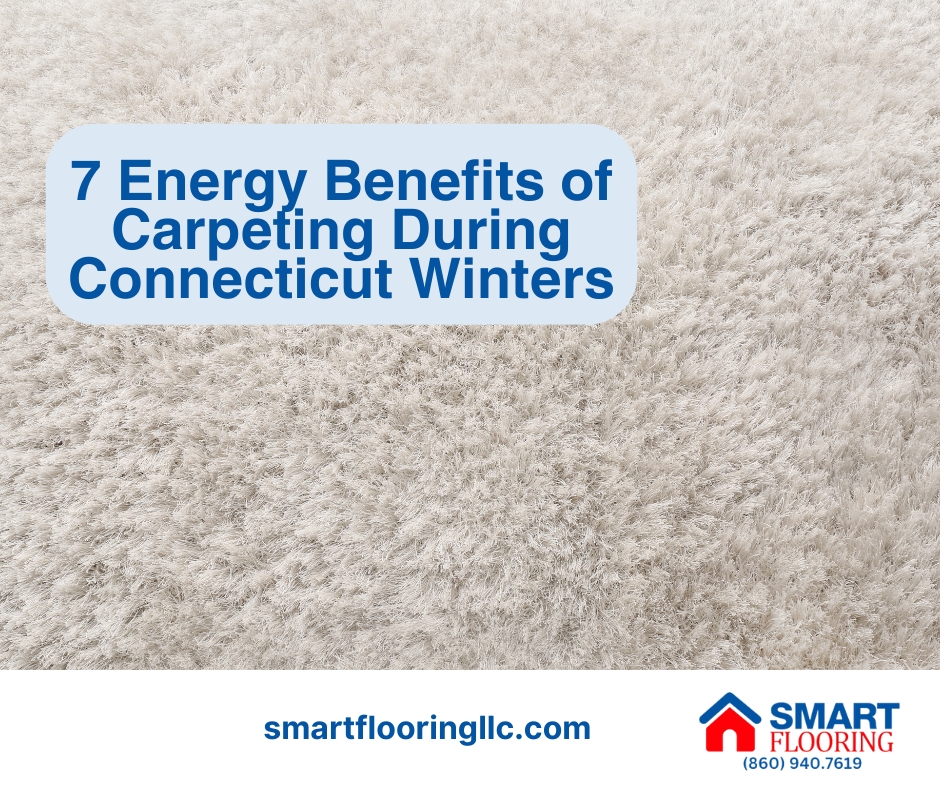 7 Energy Benefits of Carpeting During CT Winters